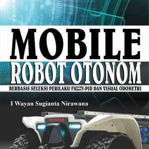 MOBILE ROBOT OTONOM BERBASIS SELEKSI PERILAKU FUZZY-PID DAN VISUAL ODOMETRI