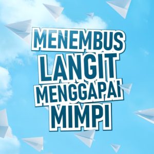 Menembus Langit Menggapai Mimpi