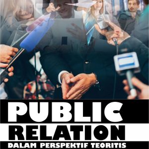 PUBLIC RELATION DALAM PERSPEKTIF TEORITIS