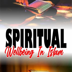 SPIRITUAL WELLBEING IN ISLAM