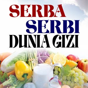 SERBA SERBI DUNIA GIZI