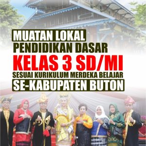 MUATAN LOKAL PENDIDIKAN DASAR KELAS 3 SD/MI SESUAI KURIKULUM MERDEKA BELAJAR SE KABUPATEN BUTON
