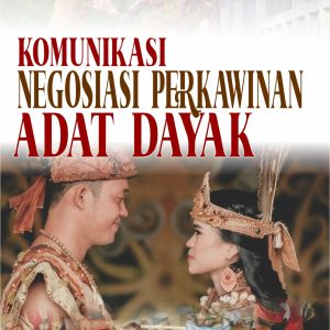 KOMUNIKASI NEGOSIASI PERKAWINAN ADAT DAYAK