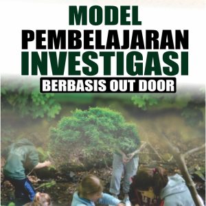MODEL PEMBELAJARAN INVESTIGASI BERBASIS OUT DOOR
