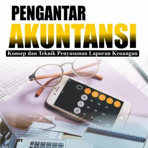 PENGANTAR AKUNTANSI KONSEP DAN TEKNIK PENYUSUNAN LAPORAN KEUANGAN