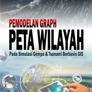 PEMODELAN GRAPH  PETA WILAYAH PADA SIMULASI GEMPA DAN TSUNAMI   BERBASIS GIS