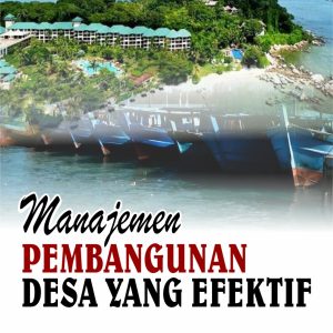 MANAJEMEN PEMBANGUNAN DESA YANG EFEKTIF