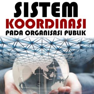 SISTEM KOORDINASI  PADA ORGANISASI PUBLIK