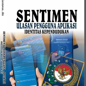 SENTIMEN ULASAN PENGGUNA APLIKASI IDENTITAS KEPENDUDUKAN