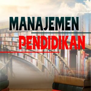 MANAJEMEN PENDIDIKAN
