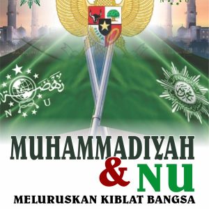 Muhammadiyah dan NU  Meluruskan Kiblat Bangsa
