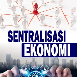SENTRALISASI EKONOMI
