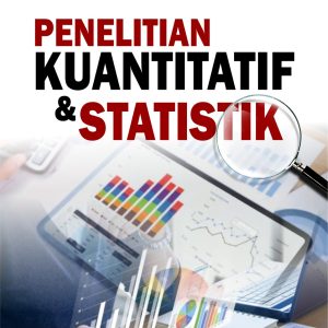 PENELITIAN KUANTITATIF DAN STATISTIK