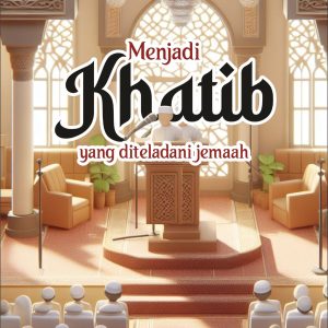 MENJADI KHATIB YANG DITELADANI JEMA'AH