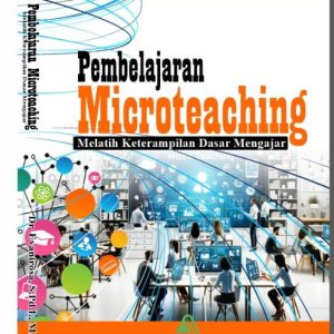 PEMBELAJARAN MICRO TEACHING MELATIH KETERAMPILAN DASAR MENGAJAR
