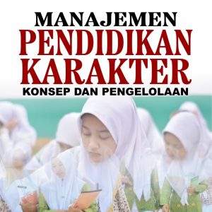 MANAJEMEN PENDIDIKAN KARAKTER KONSEP DAN PENGELOLAAN