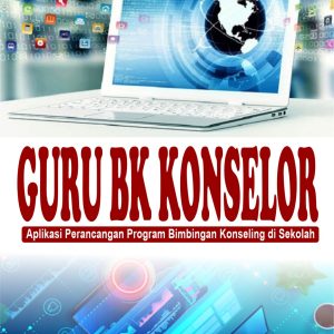 GURU BK KONSELOR Aplikasi Perancangan Program Bimbingan Konseling disekolah