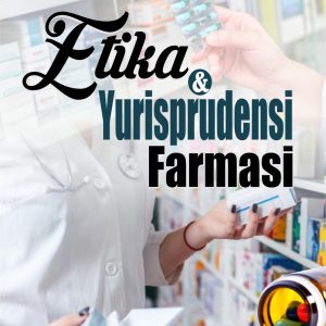 ETIKA DAN YURISPRUDENSI FARMASI