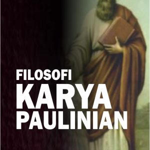 FILOSOFI KARYA PAULINIAN