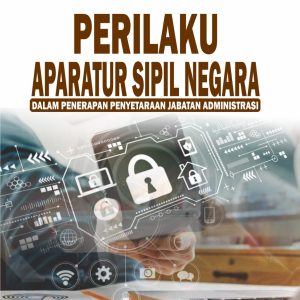 PERILAKU APARATUR SIPIL NEGARA DALAM PENERAPAN PENYETARAAN JABATAN ADMINISTRASI