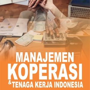 MANAJEMEN KOPERASI DAN TENAGA KERJA INDONESIA
