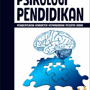 PSIKOLOGI PENDIDIKAN : PEMBENTUKAN KARAKTER KEPRIBADIAN PESERTA DIDIK