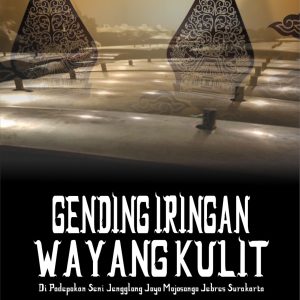 GENDING IRINGAN WAYANG KULIT DI PADEPOKAN SENI JENGGLONG JOYO MOJOSONGO JEBRES SURAKARTA