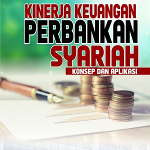KINERJA KEUANGAN PERBANKAN SYARIAH Konsep Dan Aplikasi