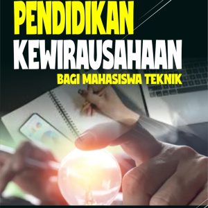 PENDIDIKAN KEWIRAUSAHAAN BAGI MAHASISWA TEKNIK
