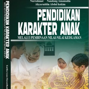 PENDIDIKAN KARAKTER ANAK  MELALUI PEMBINAAN NILAI-NILAI KEISLAMAN