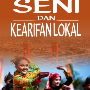 SENI DAN KEARIFAN LOKAL