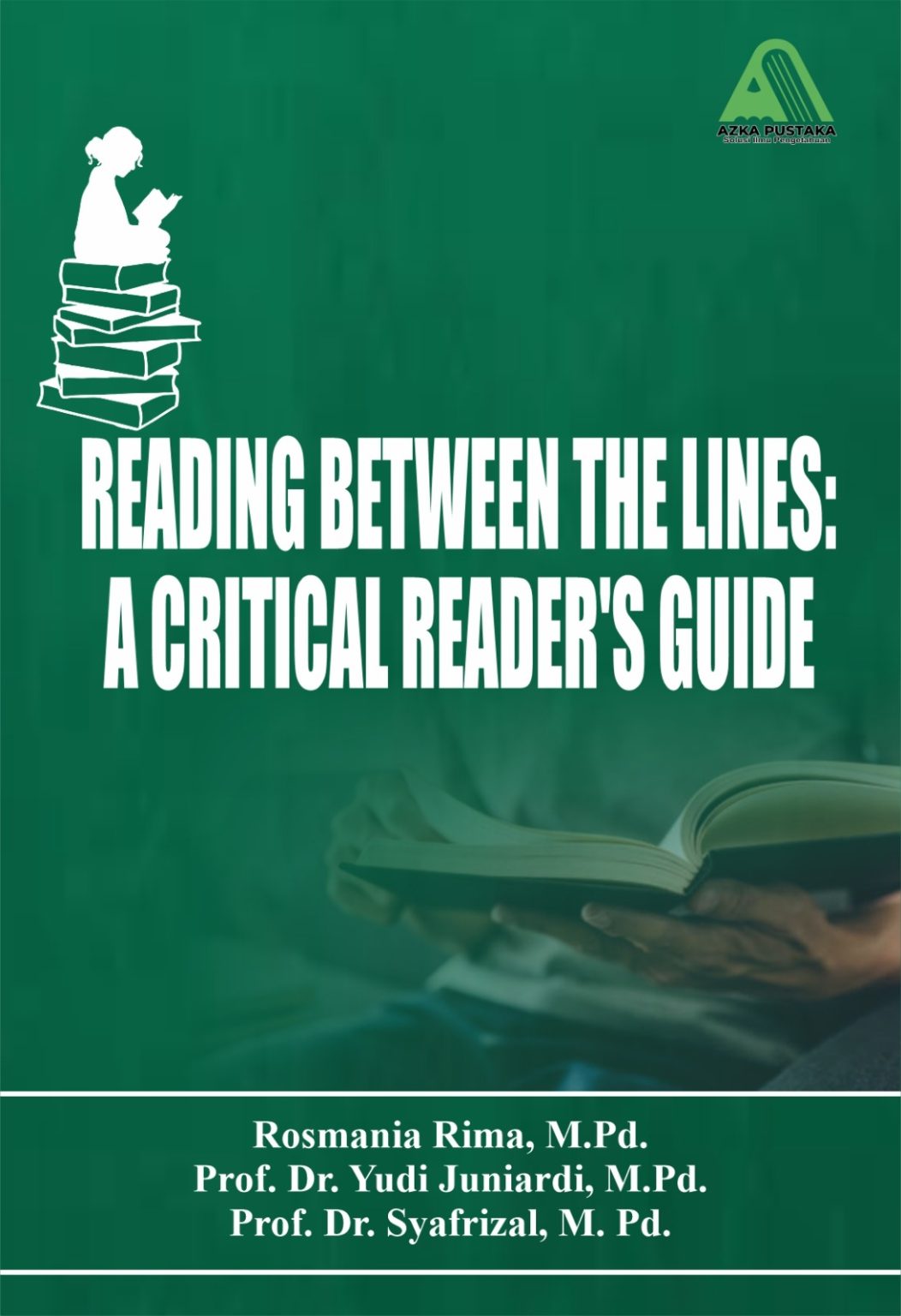 READING BETWEEN THE LINES: A CRITICAL READER'S GUIDE - Penerbit Buku ...