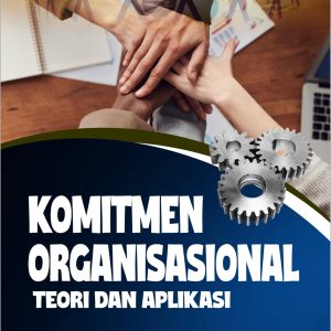 KOMITMEN ORGANISASIONAL Teori Dan Aplikasi