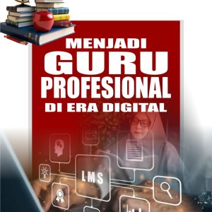 Menjadi Guru Profesional di Era Digital