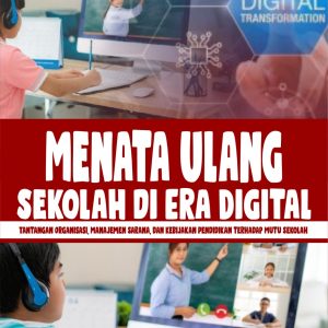 MENATA ULANG SEKOLAH DI ERA DIGITAL