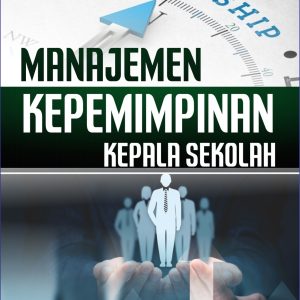 MANAJEMEN KEPEMIMPINAN KEPALA SEKOLAH