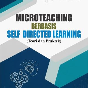 MIRCOTEACHING BERBASIS SELF DIRECTED LERANING (Teori dan Praktek)