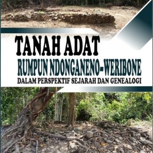Tanah Adat Rumpun Ndoganeno-Weribone dalam Perspektif Sejarah dan Genealogi