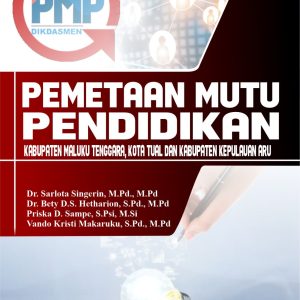 PEMETAAN MUTU PENDIDIKAN KABUPATEN MALUKU TENGGARA, KOTA TUAL DAN KABUPATEN KEPULAUAN ARU
