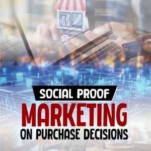 Social Proof Marketing on Purchase Decisions