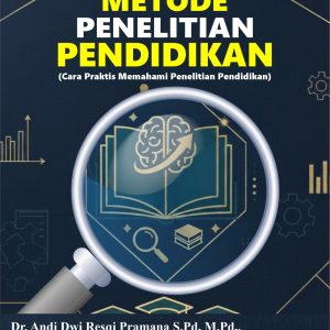 METODE PENELITIAN PENDIDIKAN  (Cara Praktis Memahami Penelitian Pendidikan)
