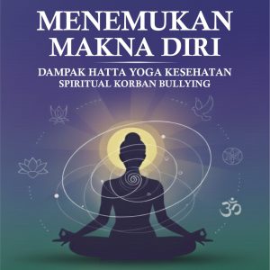 Menemukan Makna Diri: Dampak Hatta Yoga Kesehatan Spiritual Korban Bullying