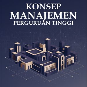 KONSEP MANAJEMEN PERGURUAN TINGGI