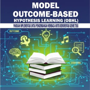 Model Outcome-Based Hypothesis Learning (OBHL): Panduan Implementasi untuk Pengembangan Membaca Kritis Berorentasi Genre Teks