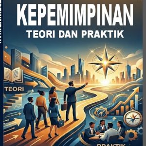 Kepemimpinan  Teori Dan Praktik
