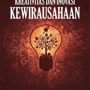 KREATIVITAS DAN INOVASI KEWIRAUSAHAAN