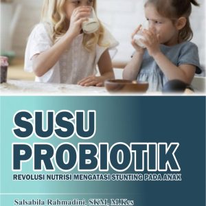 SUSU PROBIOTIK: Revolusi Nutrisi Mengatasi Stunting Pada Anak