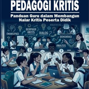 PEDAGOGI KRITIS PANDUAN GURU DALAM MEMBANGUN NALAR KRITIS PESERTA DIDIK