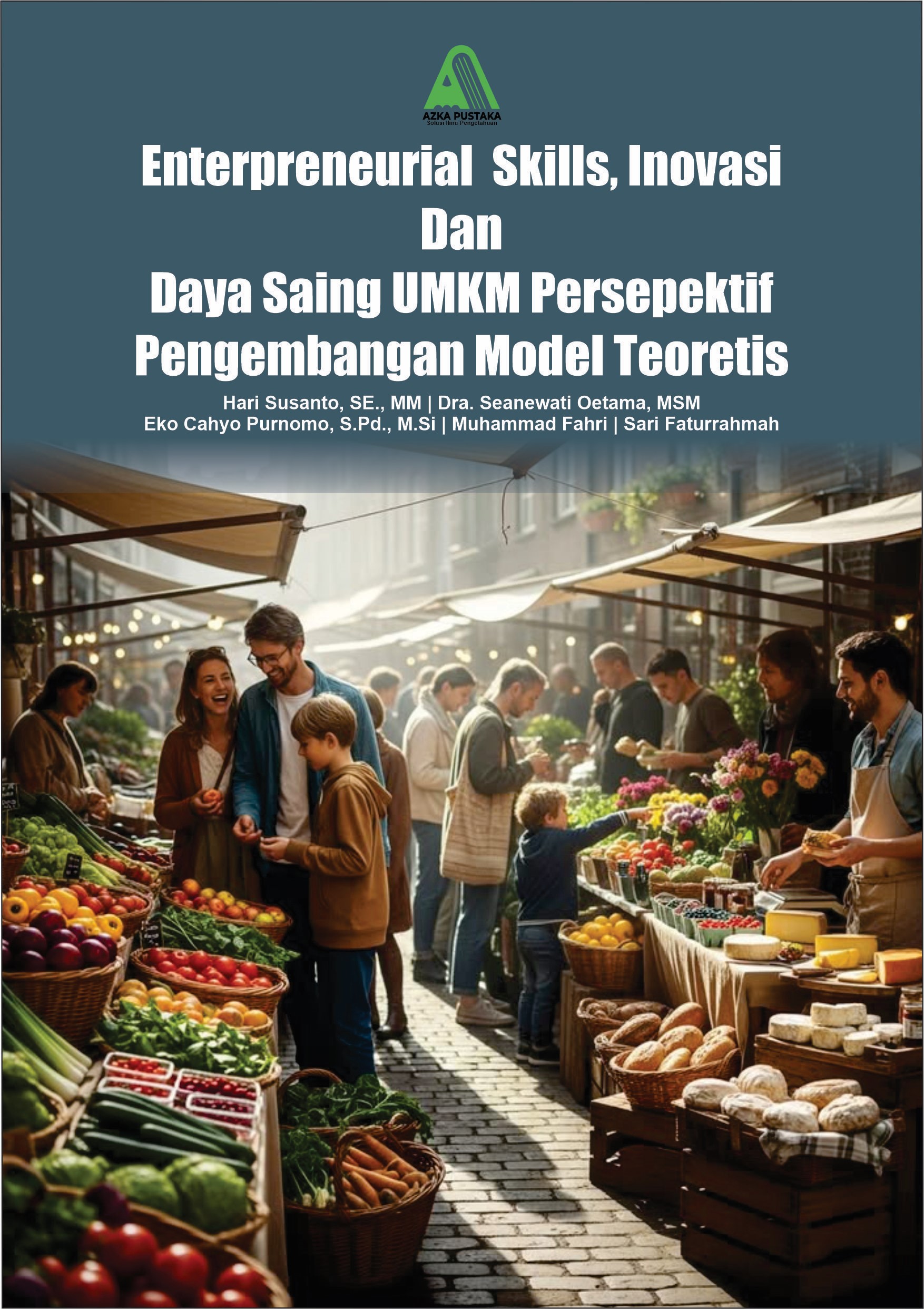 Enterpreneurial Skills, Inovasi Dan Daya Saing UMKM Persepektif Pengembanagn Model Teoritis