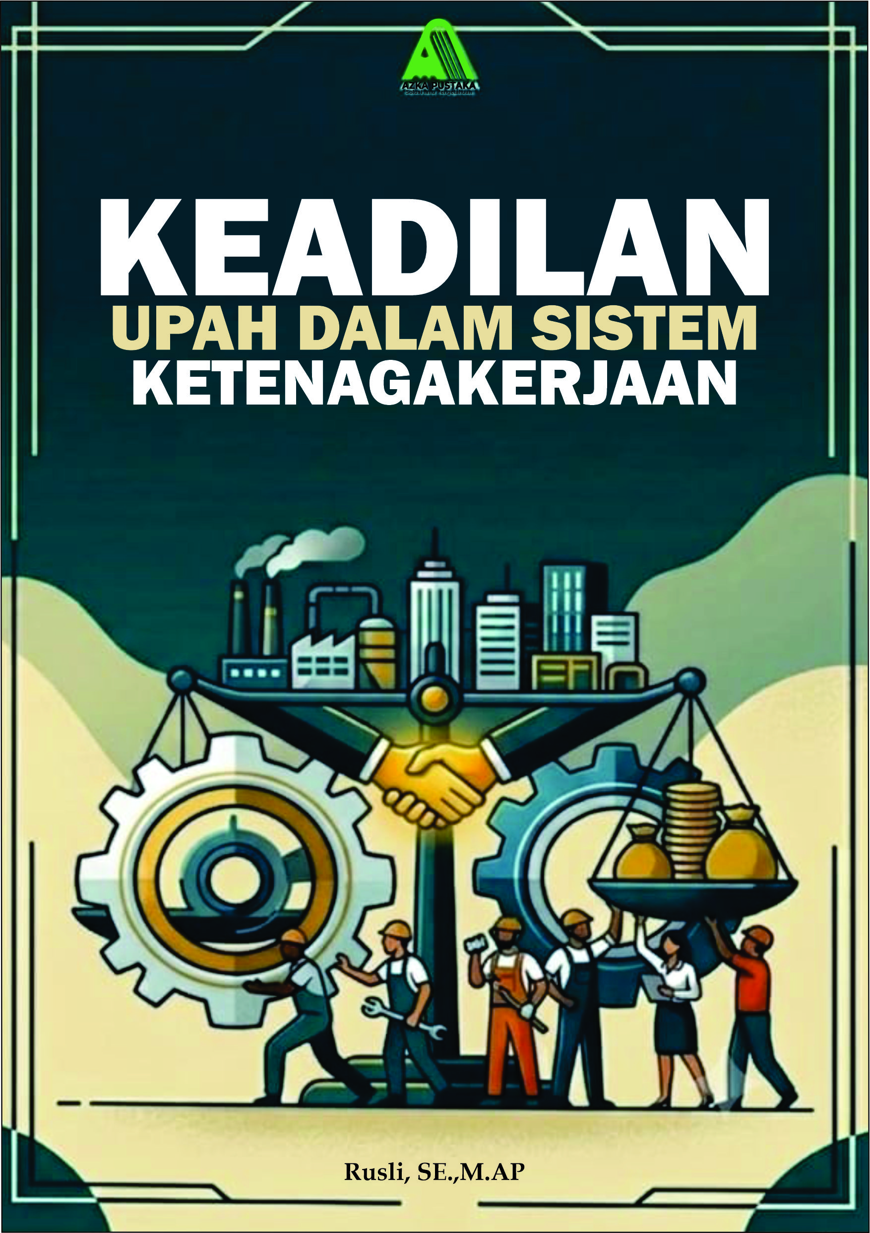 Keadilan Upah dalam Sistem Ketenagakerjaan